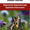 Randall Churchill Regression Hypnotherapy Hypnosis Instruction