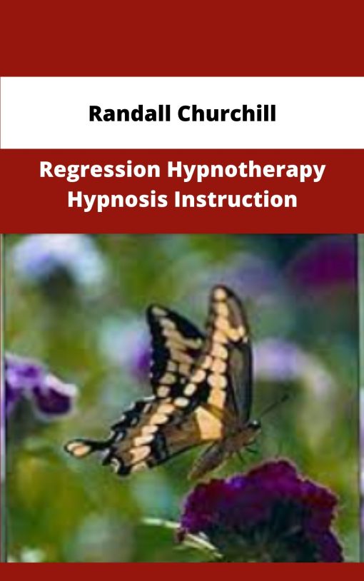 Randall Churchill Regression Hypnotherapy Hypnosis Instruction