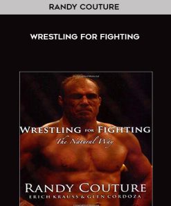 Randy Couture – Wrestling for Fighting | Available Now !