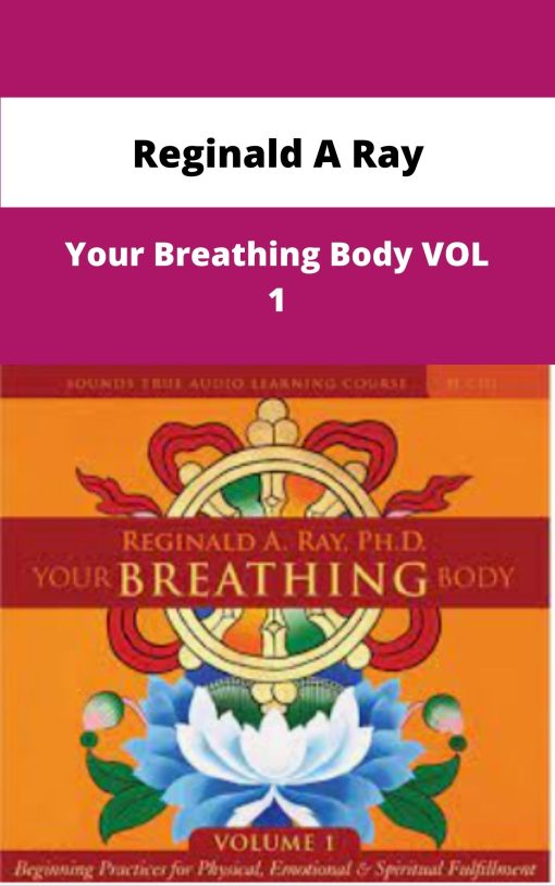 Reginald A Ray Your Breathing Body VOL