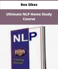 Rex Sikes Ultimate NLP Home Study Course