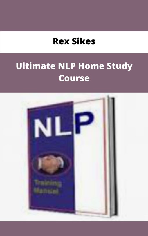 Rex Sikes Ultimate NLP Home Study Course