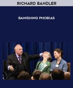 Richard Bandler – Banishing Phobias | Available Now !