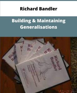 Richard Bandler Building Maintaining Generalisations