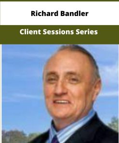 Richard Bandler Client Sessions Series