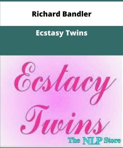 Richard Bandler Ecstasy Twins