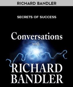 Richard Bandler – Secrets of Success | Available Now !