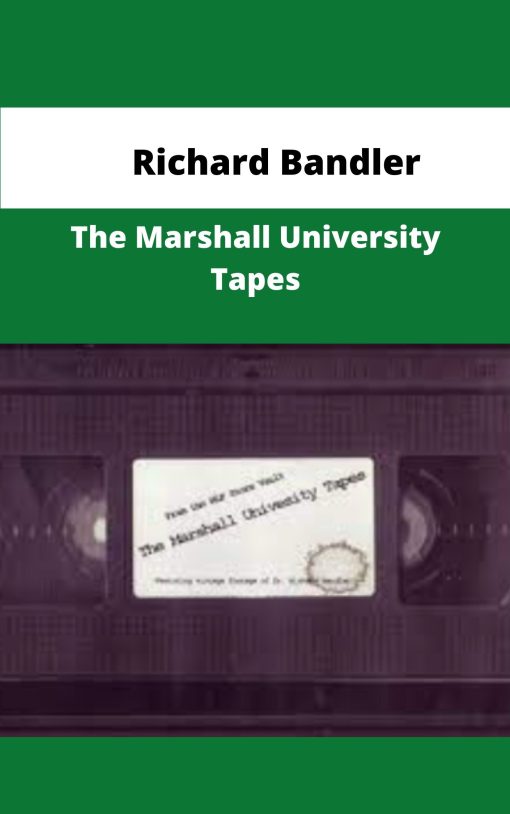 Richard Bandler The Marshall University Tapes