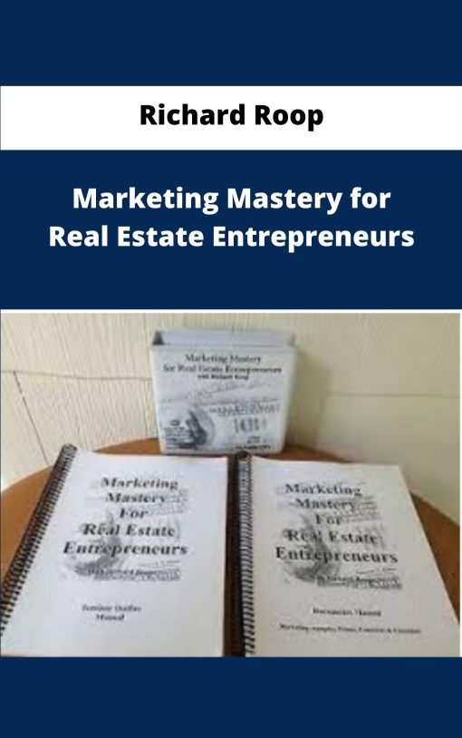 Richard Roop Marketing Mastery for Real Estate Entrepreneurs