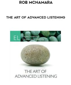 Rob McNamara – The Art of Advanced Listening | Available Now !