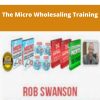 Rob Swanson – The Micro Wholesaling Training | Available Now !