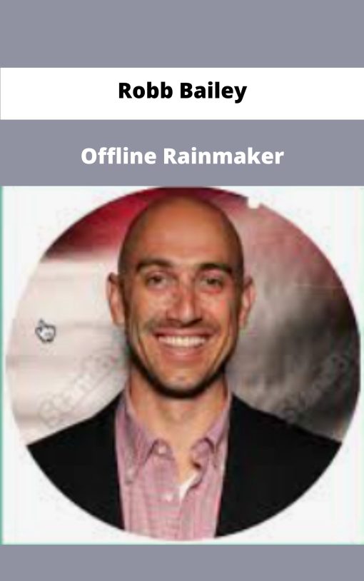 Robb Bailey Offline Rainmaker