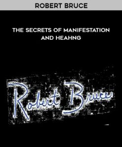 Robert Bruce – The Secrets of Manifestation and Healing | Available Now !