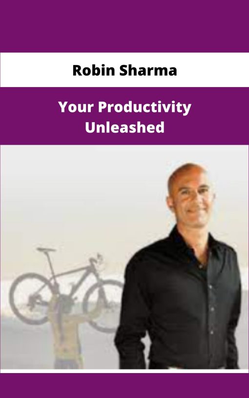 Robin Sharma Your Productivity Unleashed