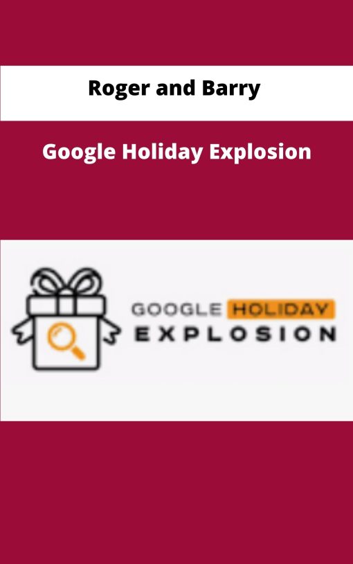 Roger and Barry Google Holiday Explosion