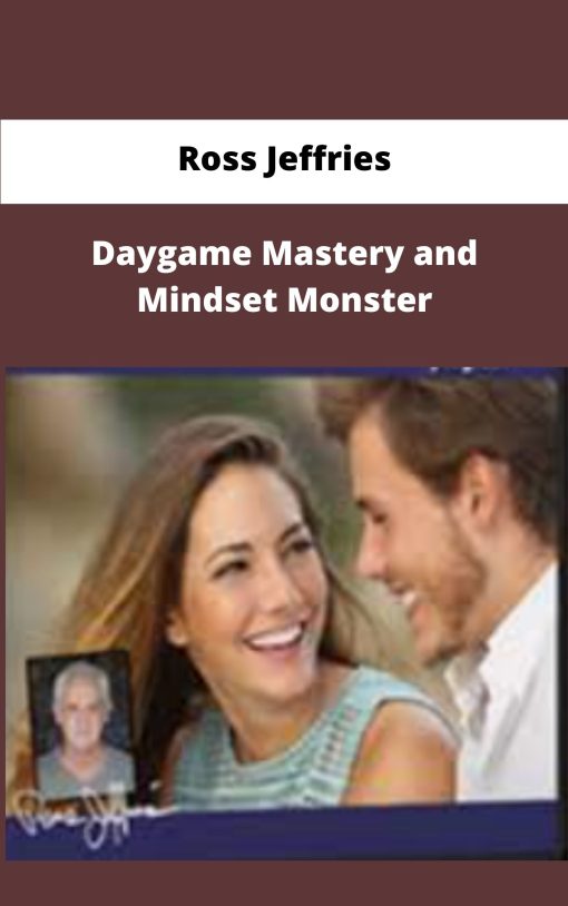 Ross Jeffries Daygame Mastery and Mindset Monster
