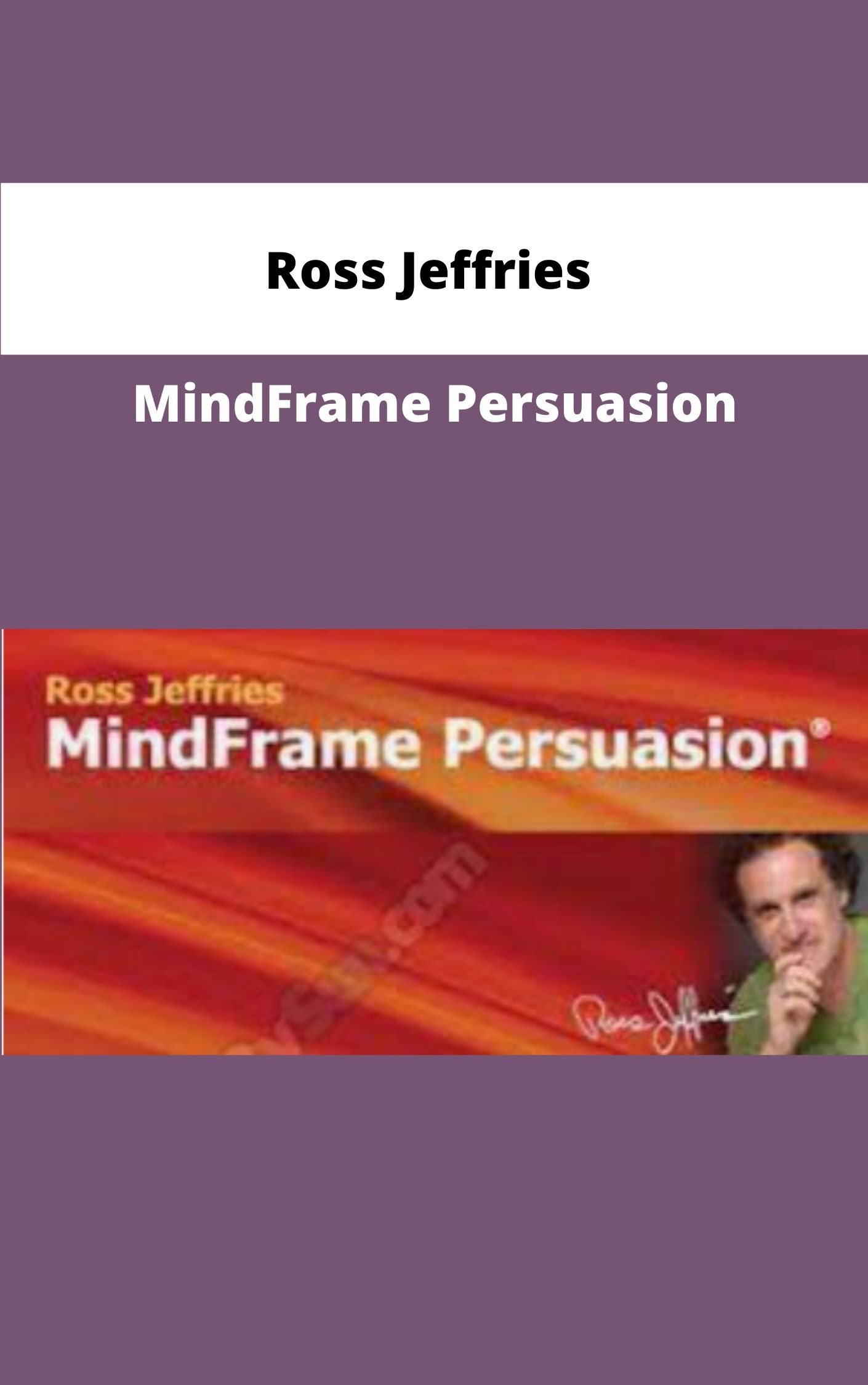 Ross Jeffries Mindframe Persuasion Available Now Kilocourse