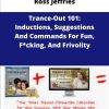 Ross Jeffries Trance Out Inductions Suggestions And Commands For Fun Fcking And Frivolity