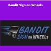 Ruben Perez Bandit Sign on Wheels