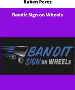 Ruben Perez Bandit Sign on Wheels