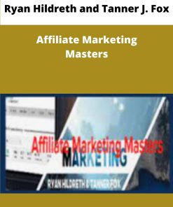 Ryan Hildreth and Tanner J Fox Affiliate Marketing Masters