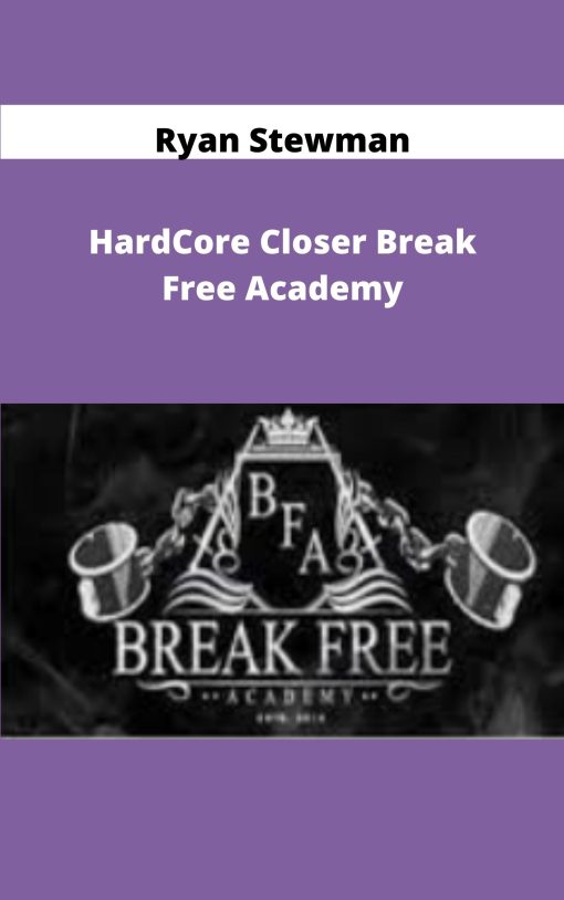 Ryan Stewman HardCore Closer Break Free Academy
