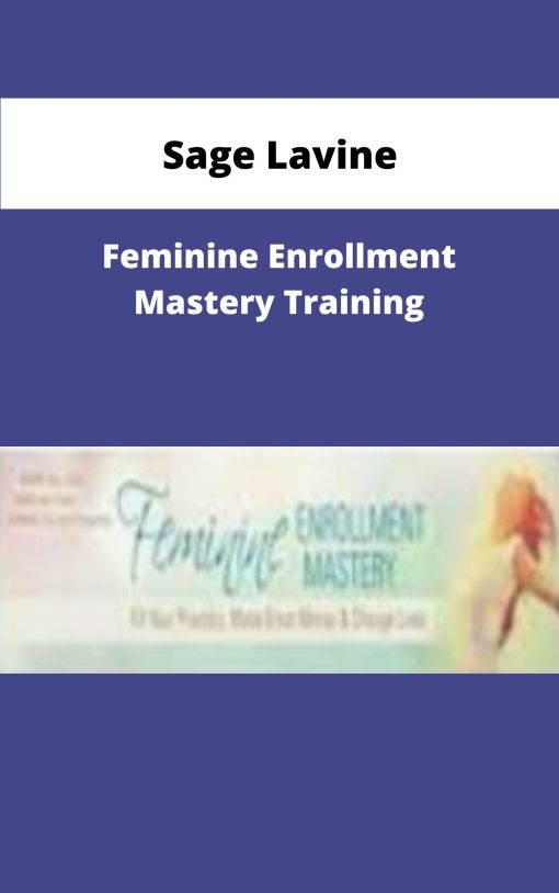 Sage Lavine Feminine Enrollment Mastery Training