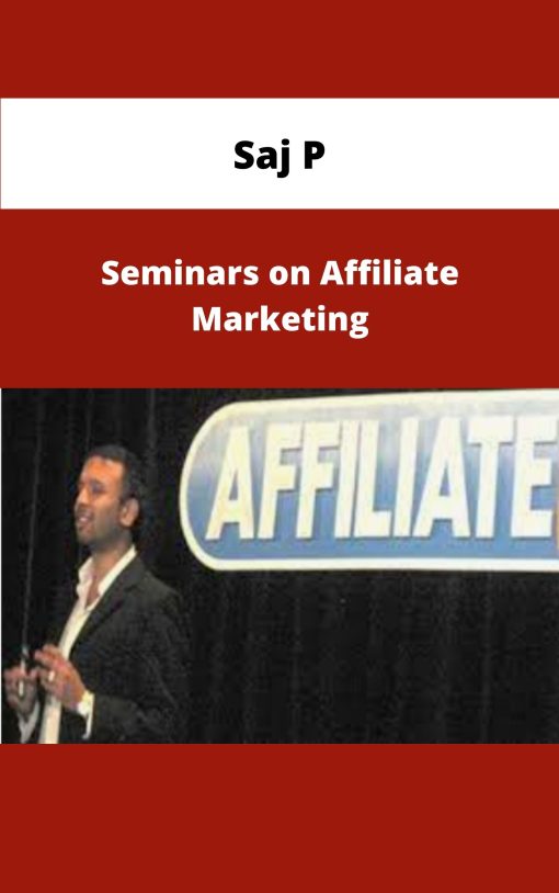 Saj P Seminars on Affiliate Marketing