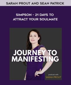 Sarah Prout and Sean Patrick Simpson – 21 Days to Attract Your Soulmate | Available Now !