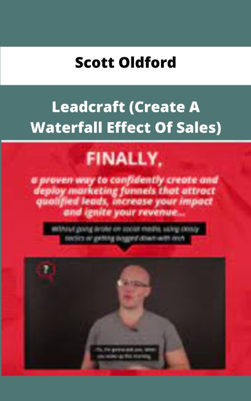 Scott Oldford Leadcraft Create A Waterfall Effect Of Sales
