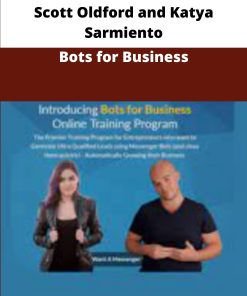 Scott Oldford and Katya Sarmiento Bots for Business