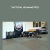 Scott Sonnon – Tactical Gymnastics | Available Now !