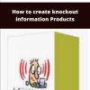 Sean DSouza How to create knockout information Products