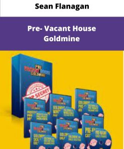 Sean Flanagan Pre Vacant House Goldmine