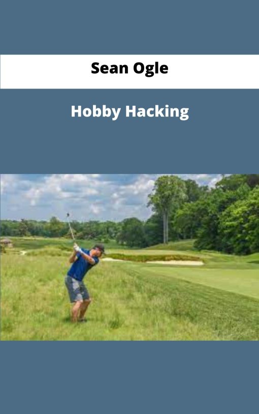 Sean Ogle Hobby Hacking