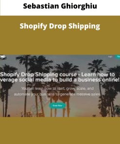 Sebastian Ghiorghiu Shopify Drop Shipping
