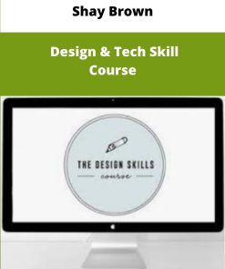 Shay Brown Design Tech Skill Course