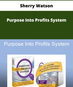 Sherry Watson – Purpose Into Profits System | Available Now !