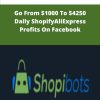 Shopibots Go From To Daily ShopifyAliExpress Profits On Facebook