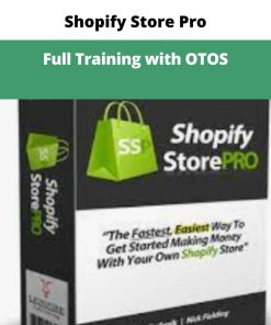 Shopify Store Pro Full Training with OTOS | Available Now !
