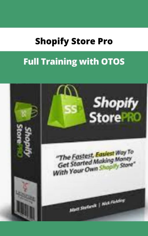 Shopify Store Pro Full Training with OTOS | Available Now !