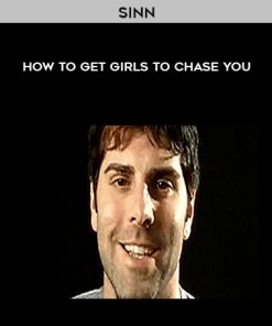 Sinn – How to get girls to chase you | Available Now !