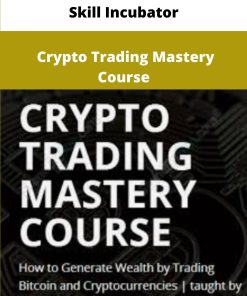 Skill Incubator Crypto Trading Mastery Course