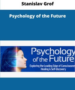 Stanislav Grof Psychology of the Future