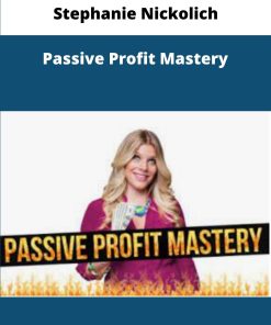 Stephanie Nickolich Passive Profit Mastery