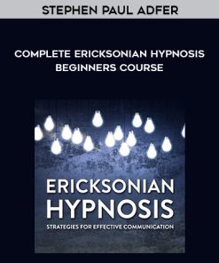 Stephen Paul Adfer – Complete Ericksonian Hypnosis – Beginners course | Available Now !