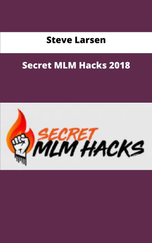 Steve Larsen Secret MLM Hacks