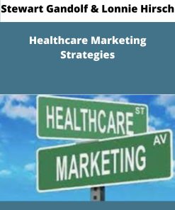 Stewart Gandolf Lonnie Hirsch Healthcare Marketing Strategies