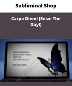 Subliminal Shop Carpe Diem Seize The Day