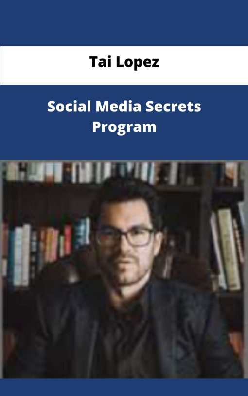 Tai Lopez Social Media Secrets Program